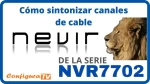 Sintonizar canales de cable tv Nevir7702