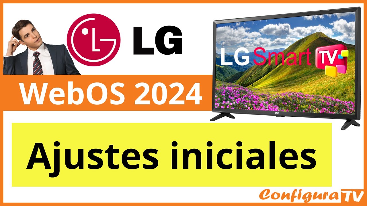 Ajustes iniciales de un televisor LG del 2024