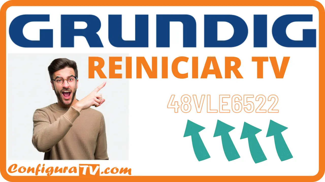 Cómo resetear tv Grundig serie VLE6522