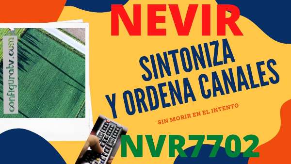 Sintonizar y ordenar canales en serie NVR7702 de Nevir