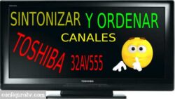 cÓMO BUSCAR Y ORDENAR CANALES DE TV TOSHIBA 32AV555